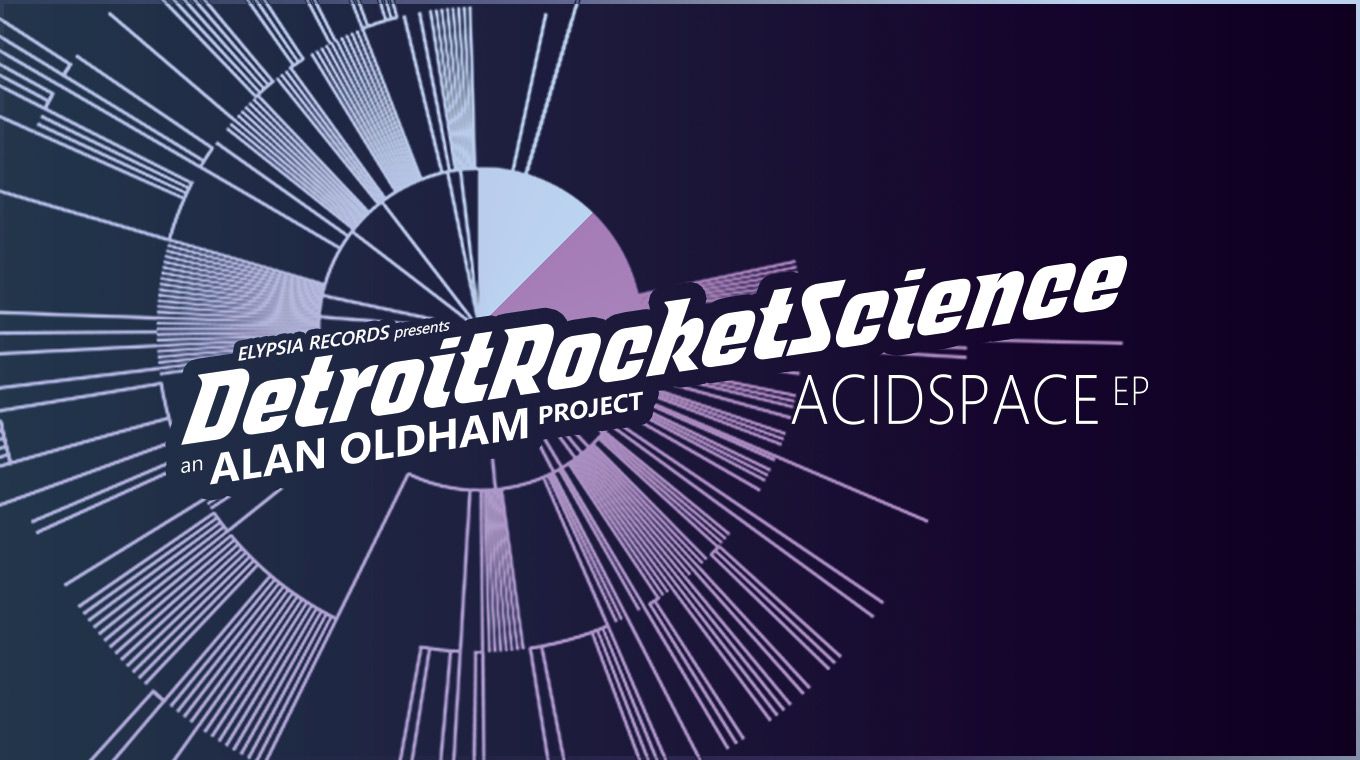 Alan Oldham presents DetroitRocketScience - Acidspace EP